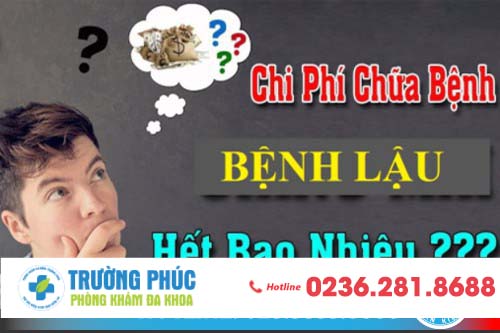 CHI PHÍ CHỮA BỆNH LẬU LÀ BAO NHIÊU ?