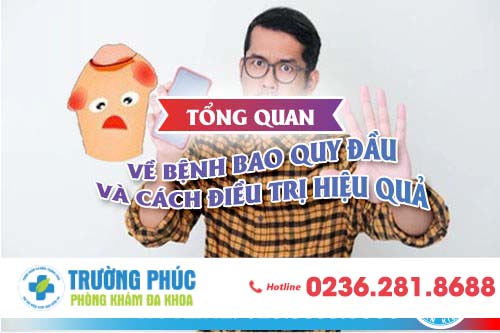 Tổng quan về bệnh bao quy đầu và cách điều trị hiệu quả