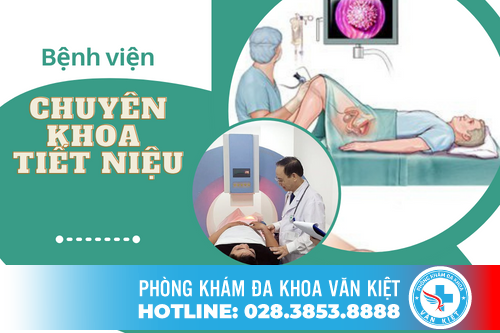 Khám tiết niệu ở đâu cho hiệu quả và điều trị tốt?