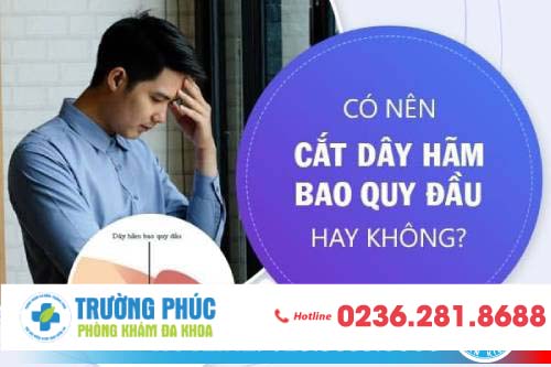 Có nên cắt dây hãm dương vật hay không?