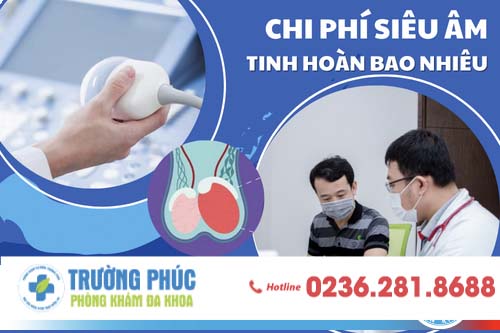 Chi phí siêu âm tinh hoàn bao nhiêu?