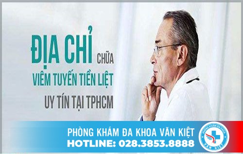 Địa Chỉ Chữa Trị Viêm Tuyến Tiền Liệt An Toàn Và Uy Tín Tại TPHCM