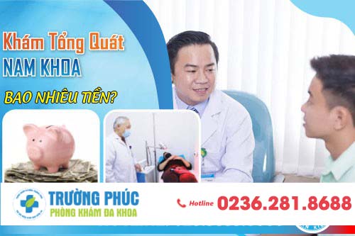 Khám tổng quát nam khoa bao nhiêu tiền