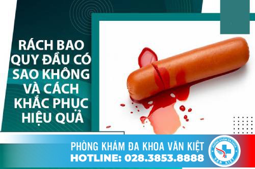 Rách bao quy đầu là tình tràng rất nguy hiểm