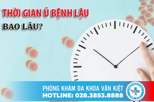 THỜI GIAN Ủ BỆNH LẬU LÀ BAO LÂU?