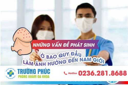 Những vấn đề phát sinh ở bao quy đầu làm ảnh hưởng đến nam giới
